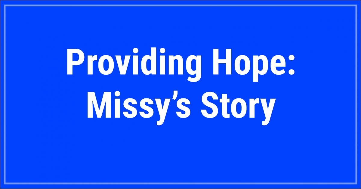 Providing Hope: Missy's Story